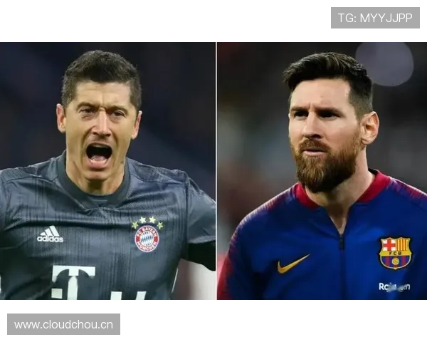 莱万与梅西:终结效率和进攻参与度差异解析 莱万与梅西:终结效率和进攻参与度差异解析