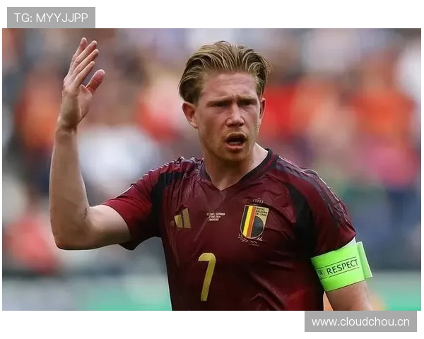 德布劳内国家队大赛输出是否匹配其核心地位